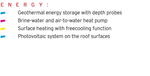 E N E R G Y :   Geothermal energy storage with depth probes  Brine-water and air-to-water heat pump  Surface heating    