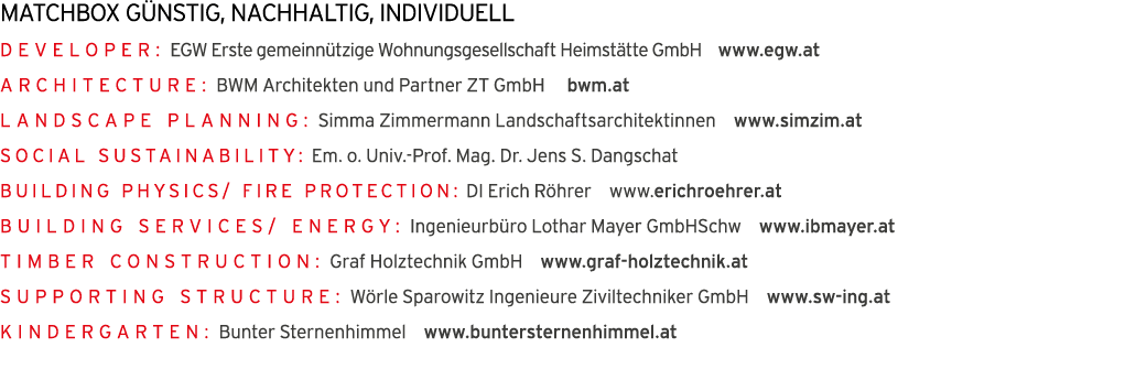 MATCHBOX g nstig, nachhaltig, individuell Developer: EGW Erste gemeinn tzige Wohnungsgesellschaft Heimst tte GmbH  ww   
