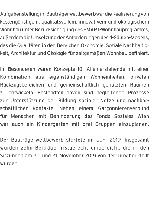  Aufgabenstellung im Bautr gerwettbewerb war die Realisierung von kosteng nstigem, qualit tsvollem, innovativem und     