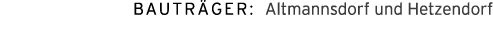 Bautr ger: Altmannsdorf und Hetzendorf