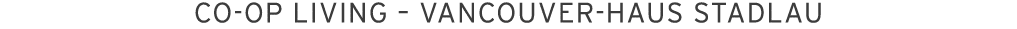 co-op Living   Vancouver-Haus Stadlau