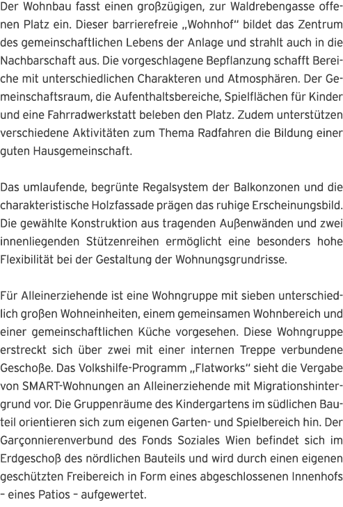 Der Wohnbau fasst einen gro z gigen, zur Waldrebengasse offenen Platz ein  Dieser barrierefreie  Wohnhof  bildet das    