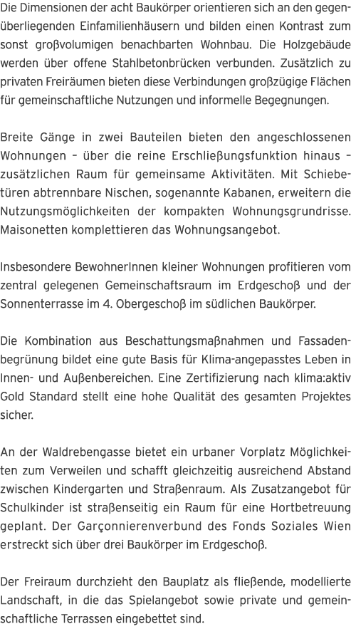 Die Dimensionen der acht Bauk rper orientieren sich an den gegen berliegenden Einfamilienh usern und bilden einen Kon   
