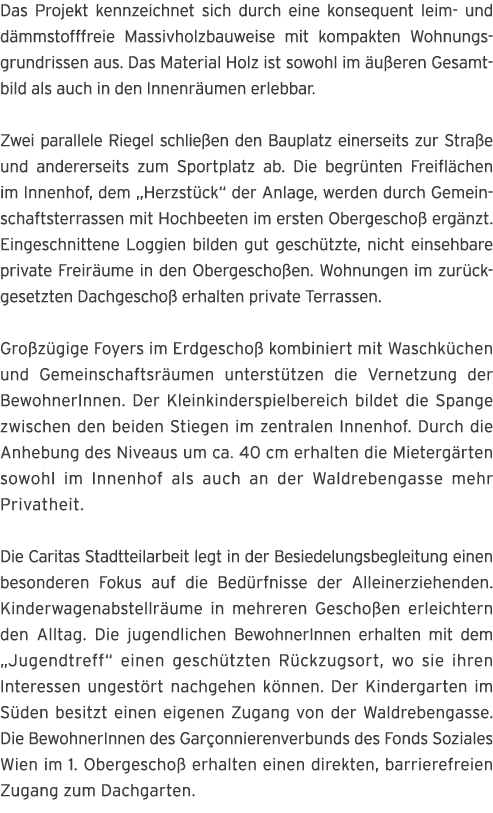Das Projekt kennzeichnet sich durch eine konsequent leim- und d mmstofffreie Massivholzbauweise mit kompakten Wohnung   
