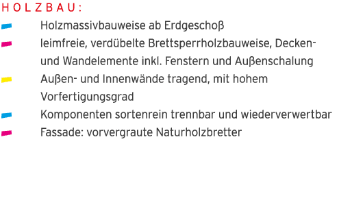 Holzbau:    Holzmassivbauweise ab Erdgescho   leimfreie, verd belte Brettsperrholzbauweise, Decken-  und Wandelemente   
