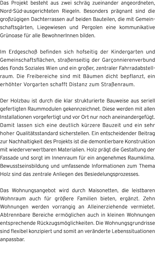 Das Projekt besteht aus zwei schr g zueinander angeordneten, Nord-S d-ausgerichteten Riegeln  Besonders pr gnant sind   