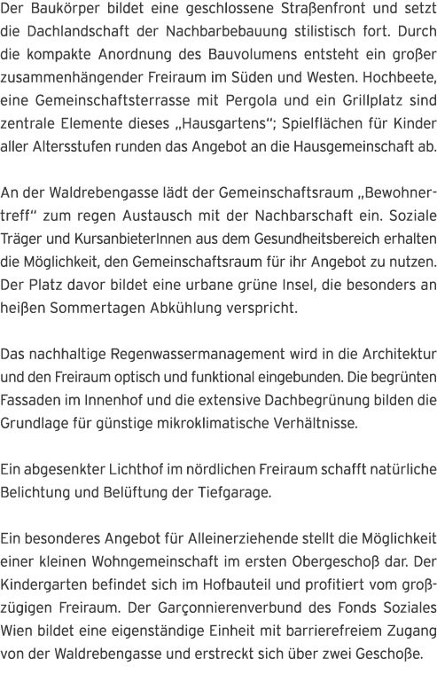 Der Bauk rper bildet eine geschlossene Stra enfront und setzt die Dachlandschaft der Nachbarbebauung stilistisch fort   