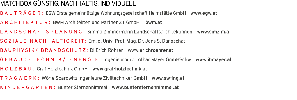 MATCHBOX g nstig, nachhaltig, individuell Bautr ger: EGW Erste gemeinn tzige Wohnungsgesellschaft Heimst tte GmbH  ww   
