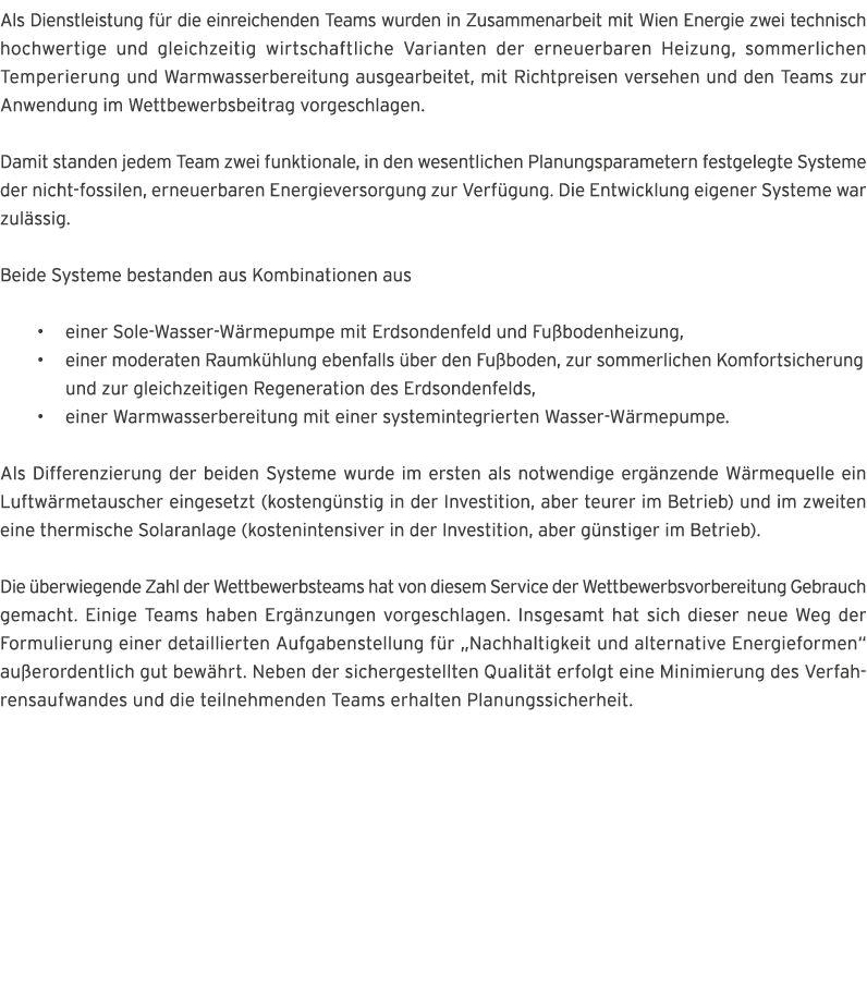 Als Dienstleistung f r die einreichenden Teams wurden in Zusammenarbeit mit Wien Energie zwei technisch hochwertige u   