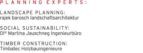 P L A N N I N G E X P E R T S : LANDSCAPE PLANNING:  rajek barosch landschaftsarchitektur SOCIAL SUSTAINABILITY: DIin   