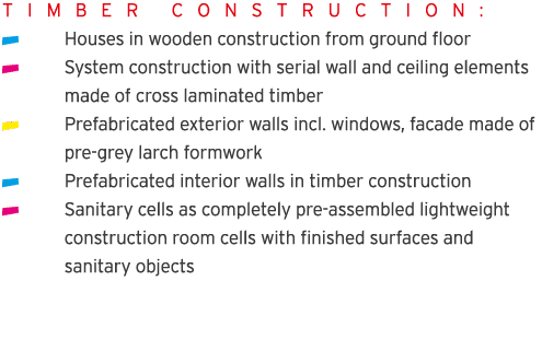 T I M B E R  C O N S T R U C T I O N :  Houses in wooden construction from ground floor  System construction with ser   