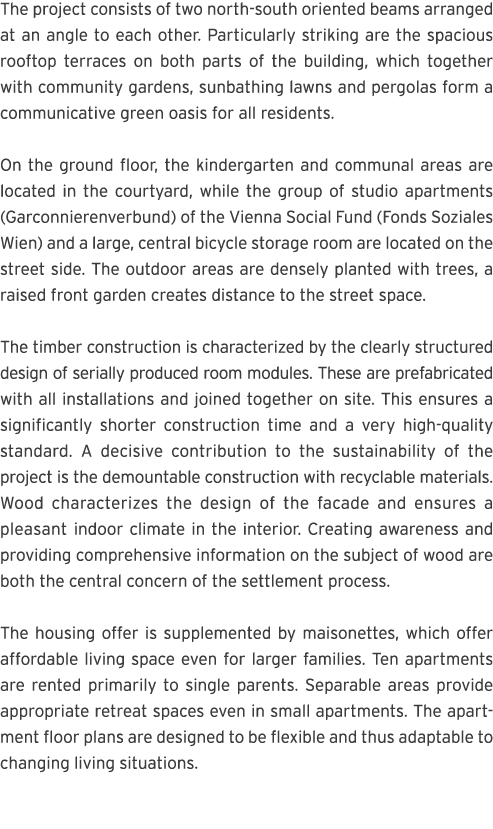 The project consists of two north-south oriented beams arranged at an angle to each other  Particularly striking are    